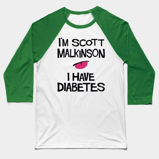 I'm Scott Malkinson I have diabetes. Baseball T-Shirt by Theo_P